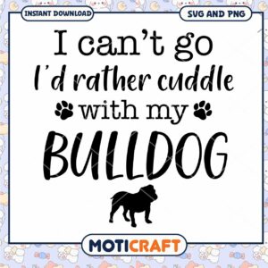 Bulldog SVG Cuddle Rather Than Go