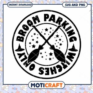 Broom Parking Only SVG, Witches Halloween