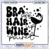 Bra Off Hair Up Wine Poured SVG