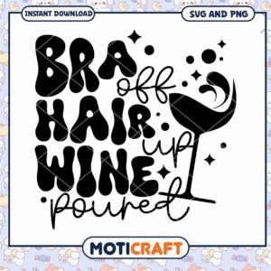 Bra Off Hair Up Wine Poured SVG