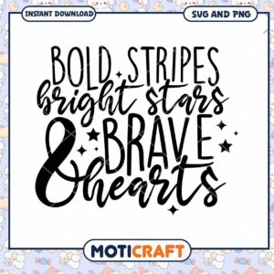Bold Stripes Bright Stars Brave Hearts SVG