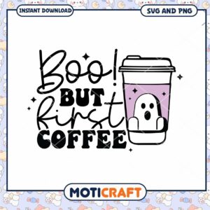 Boo But First Coffee SVG