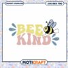 Bee Kind SVG PNG Instant Download