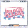 Beach Please SVG PNG Instant Download