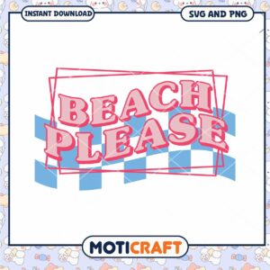 Beach Please SVG PNG Instant Download