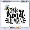 Be a Kind Human SVG