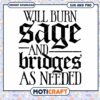 Will Burn Sage and Bridges SVG PNG