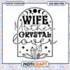 Wife Mother Crystal Lover SVG