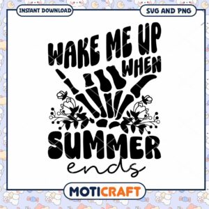 Wake Me Up When Summer Ends SVG PNG