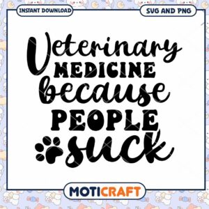 Veterinary Medicine SVG People Suck Funny Design