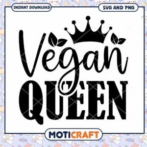 Vegan Queen SVG Cut File Instant Download