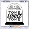 Tomb Sweet Tomb SVG PNG Instant Download 1 Tomb Sweet Tomb SVG PNG Instant Download