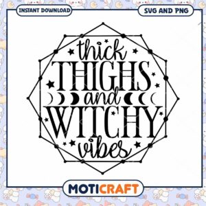 Thick Thighs Witchy Vibes SVG PNG