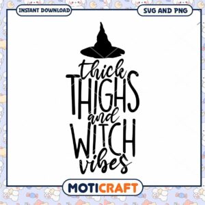 Thick Thighs Witch Vibes SVG PNG Instant Download