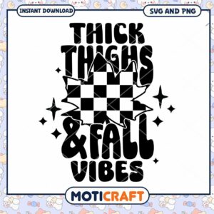 Thick Thighs Fall Vibes SVG Cut File