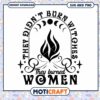 They Didnt Burn Witches SVG PNG