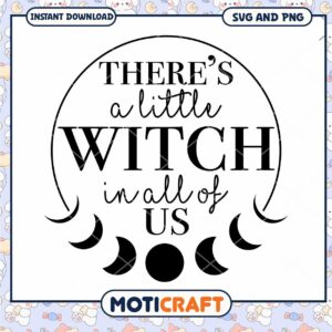 Theres A Little Witch In All Of Us SVG