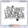Teaching Is My Superpower SVG PNG