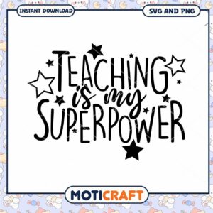 Teaching Is My Superpower SVG PNG