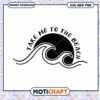 Take Me To The Beach SVG Cut File 1 Take Me To The Beach SVG Cut File