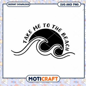 Take Me To The Beach SVG Cut File