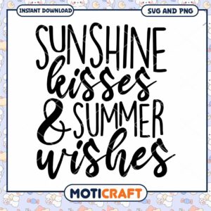 Sunshine Kisses and Summer Wishes SVG Design for Instant Download Printable