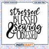 Stressed Blessed Sewing Obsessed SVG 1 Stressed Blessed Sewing Obsessed SVG