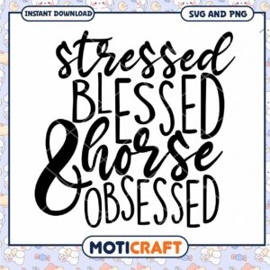 Stressed Blessed Horse Obsessed SVG PNG