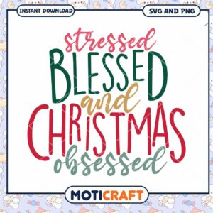 Stressed Blessed Christmas Obsessed SVG PNG