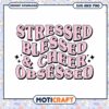 Stressed Blessed Cheer Obsessed SVG PNG