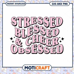 Stressed Blessed Cheer Obsessed SVG PNG