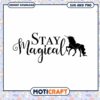 Stay Magical Unicorn SVG Cut File