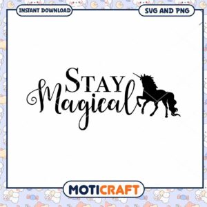 Stay Magical Unicorn SVG Cut File