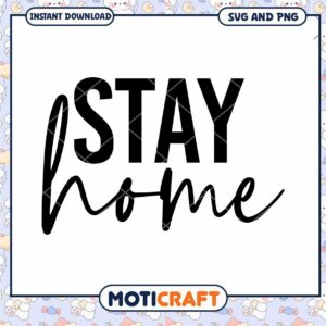 Stay Home SVG PNG Instant Download