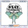 Stay Magical SVG Cut File Moon Moth Butterfly 1 Stay Magical SVG Cut File Moon Moth Butterfly
