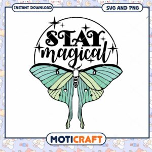 Stay Magical SVG Cut File Moon Moth Butterfly