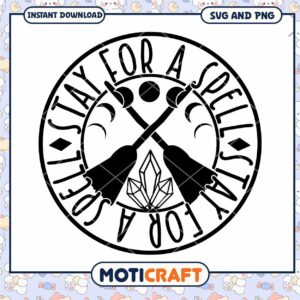 Stay For A Spell SVG Cut File