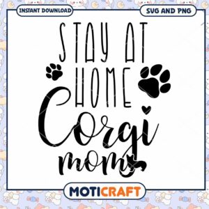 Stay at Home Corgi Mom SVG PNG Cut File