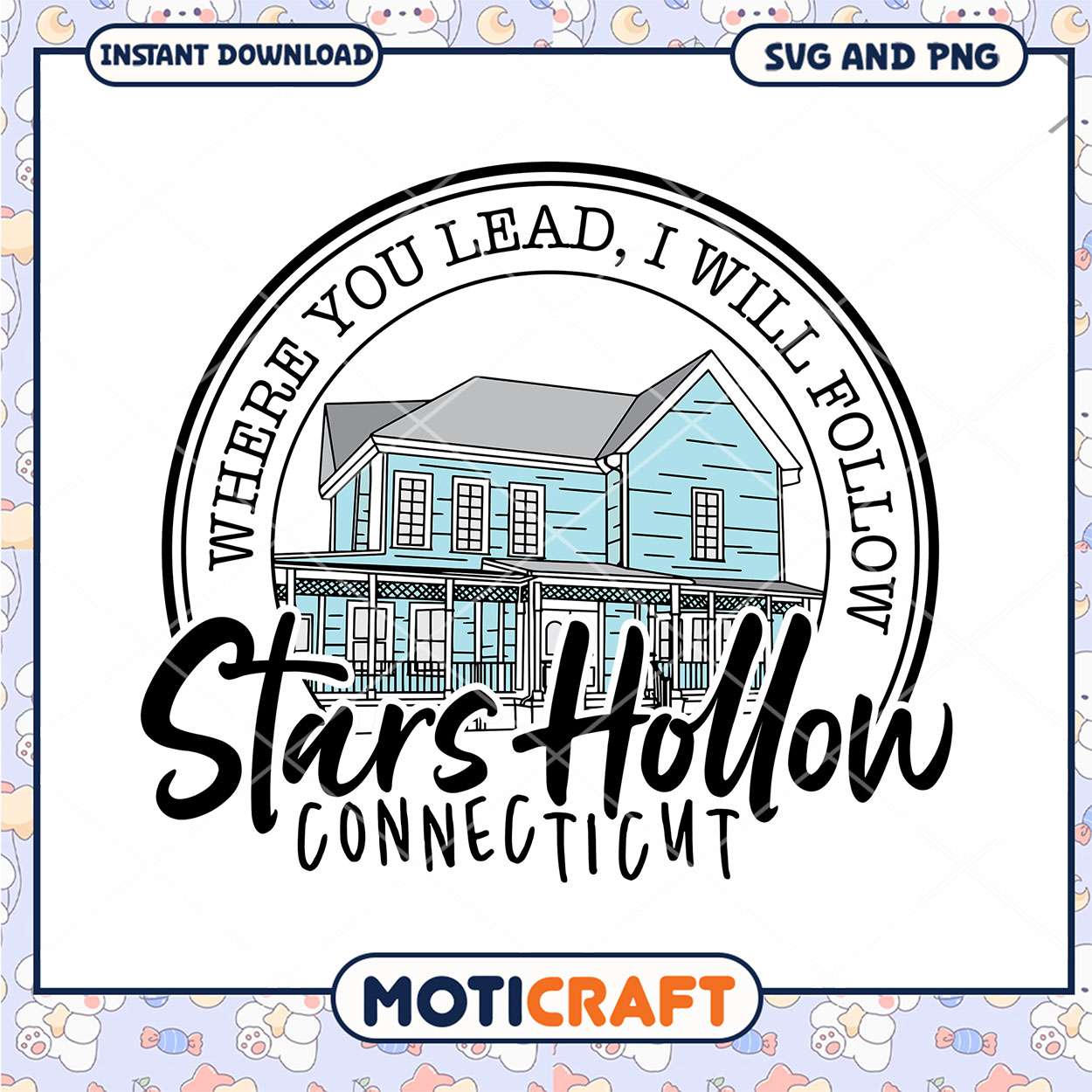 Stars Hollow SVG Where You Lead I Will Follow Stars Hollow SVG Where You Lead I Will Follow