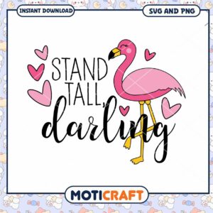 Stand Tall Darling Flamingo SVG Cut File