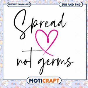 Spread Love Not Germs SVG Design for Instant Download Craft Projects