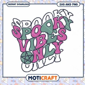 Spooky Vibes Only SVG Download Fun Halloween Design for Creative Projects