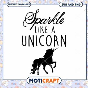Sparkle Like a Unicorn SVG PNG Instant Download
