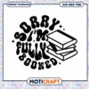 Sorry Im Fully Booked SVG PNG Instant Download