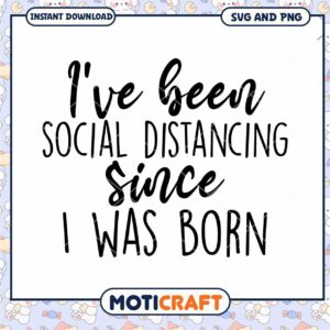 Social Distancing Since Birth SVG