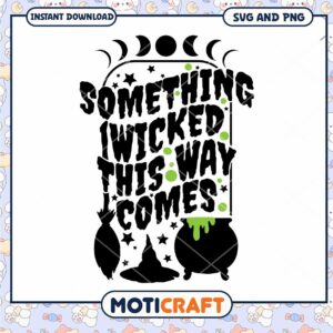 Something Wicked This Way Comes SVG PNG