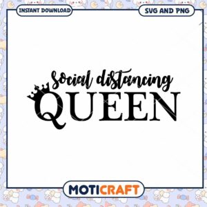 Social Distancing Queen SVG Cut File