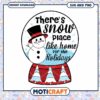 Snowman SVG Theres No Place Like Home for the Holidays
