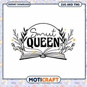 Smut Queen SVG PNG Book Lover Instant Download