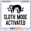 Sloth Mode Activated SVG PNG Instant Download 1 Sloth Mode Activated SVG PNG Instant Download